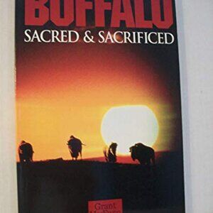 Buffalo: Sacred and Sacrificed (Non Fiction)